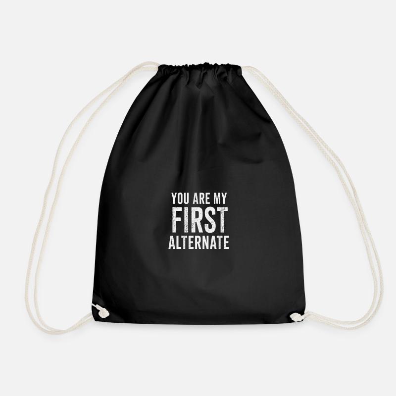 You are my first alternate - Turnbeutel - Schwarz