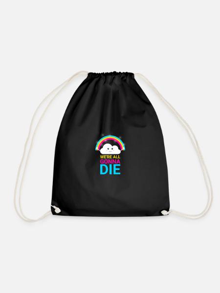 We're all going to die - Drawstring Bag - black
