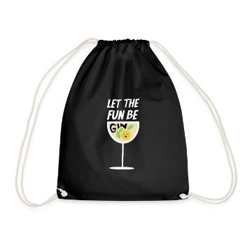 Let The Fun Be Gin Alcohol - Turnbeutel - Schwarz - Vorne