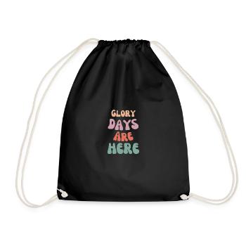 Glory Days Are Here - Drawstring Bag - black - Front
