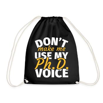 Ne me faites pas utiliser ma voix phd phd t shirt phd - Sac de sport léger - noir - Devant