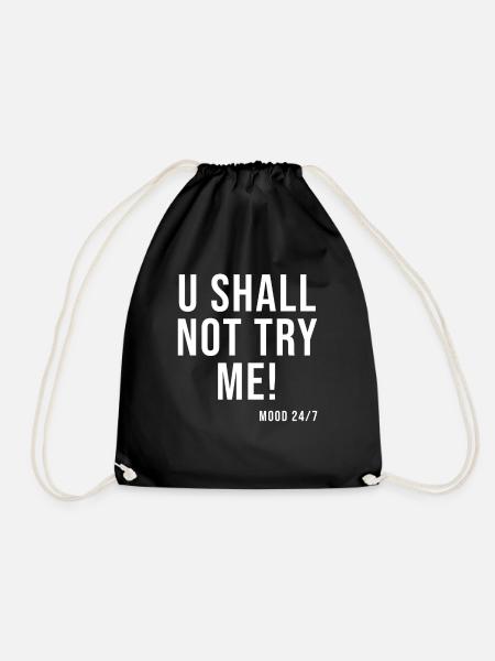u shall not try me - Drawstring Bag - black