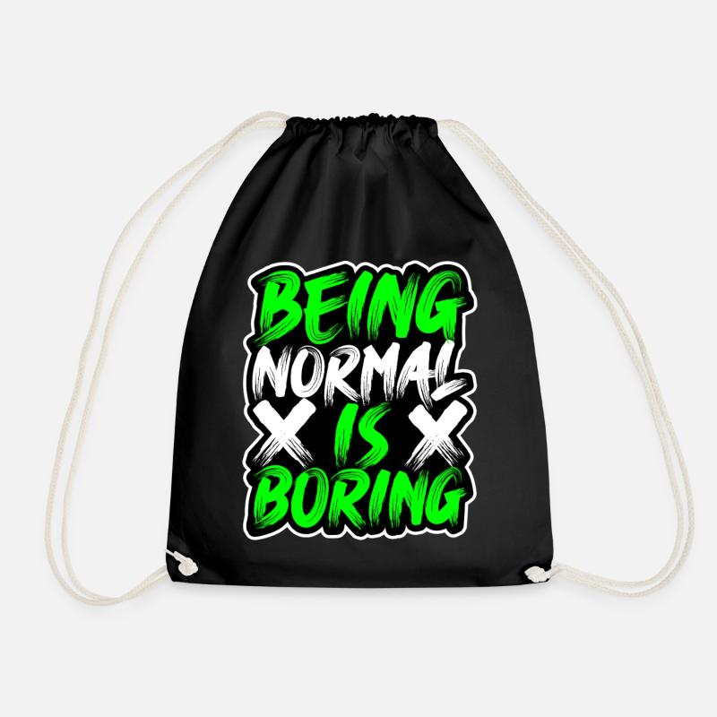 being-normal-is-boring - Drawstring Bag - black