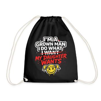 I'm A Grown Man I Do What My Daughter Wants - Drawstring Bag - black - Front