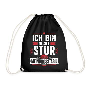 Ich bin nicht stur, ich bin meinungsstabil - Turnbeutel - Schwarz - Vorne