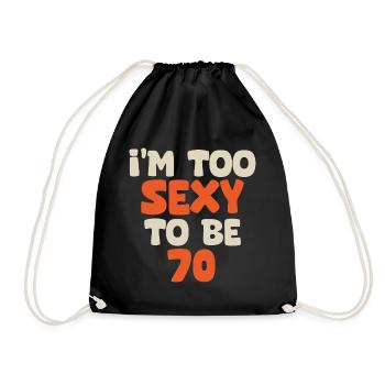 I'm too sexy to be 70 funny birthday 70 years - Sac de sport léger - noir - Devant