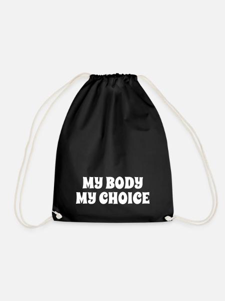 My Body My Choice - Feminismus Frauentag Spruch - Turnbeutel - Schwarz