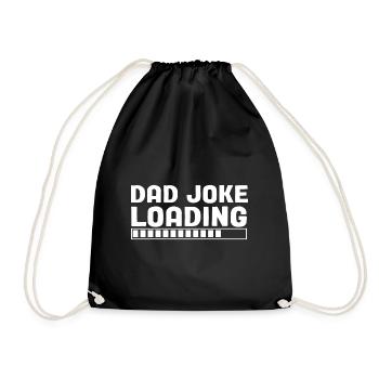 Dad Joke loading Soyez la chemise de papa Idée cadeau - Sac de sport léger - noir - Devant