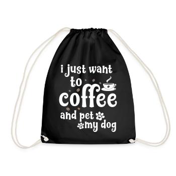 I just want coffee and petting my dog - Drawstring Bag - black - Front