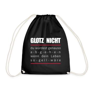Glotz nicht - abgehen - so geil - Party Fun Spruch - Turnbeutel - Schwarz - Vorne