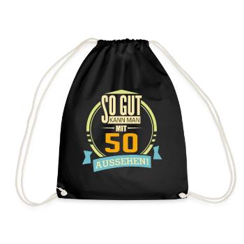 Geburtstag so gut kann man mit 50 aussehen - Turnbeutel - Schwarz - Vorne