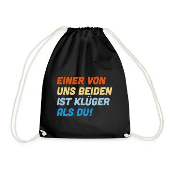 Einer von uns beiden ist klüger als du - Turnbeutel - Schwarz - Vorne