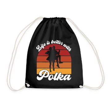 Das Leben ist besser mit Polka - Turnbeutel - Schwarz - Vorne