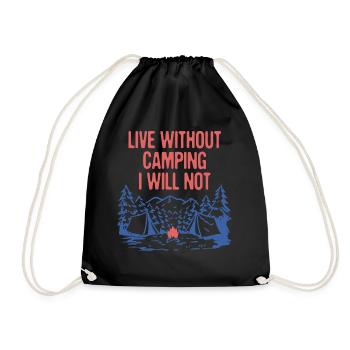 Live Without Camping Camper Hiking Camp Hiker - Drawstring Bag - black - Front