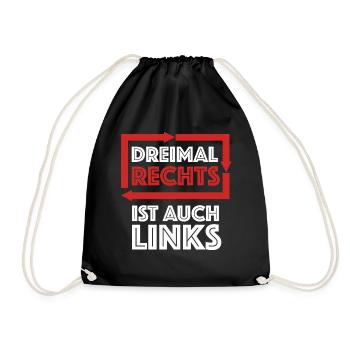 Drei mal rechts ist auch links | lustige Sprüche - Turnbeutel - Schwarz - Vorne