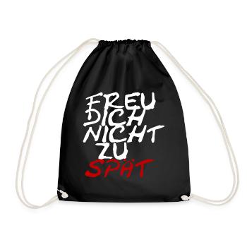 Freu dich nicht zu spät - Turnbeutel - Schwarz - Vorne