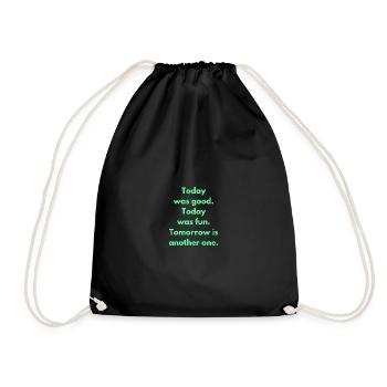 Today Was Good Today Was Fun Tomorrow Is Another - Drawstring Bag - black - Front