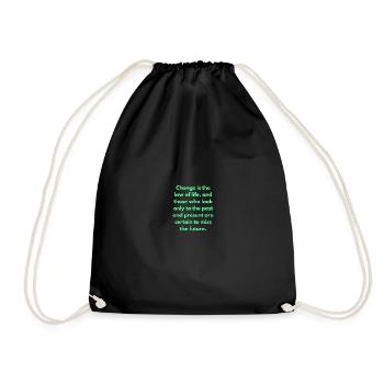 Change Is The Law Of Life... Inspirational - Drawstring Bag - black - Front