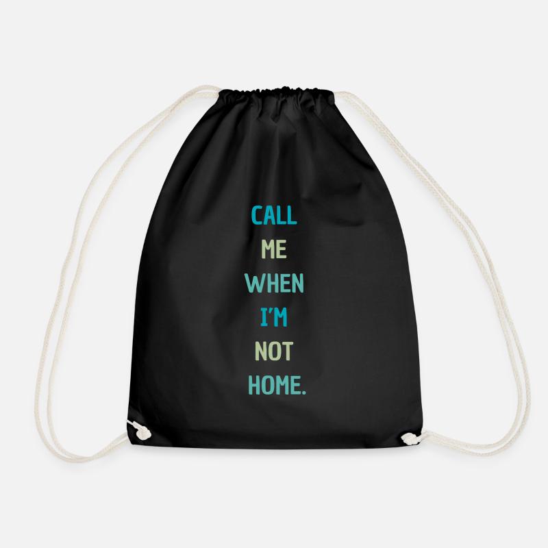CALL ME WHEN I'M NOT HOME - Drawstring Bag - black