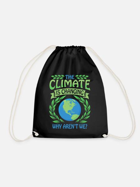 The Climate Is Changing Why Aren't We? Klimawandel - Turnbeutel - Schwarz