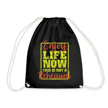 enjoy life, no rehearsal lifestyle funny - Turnbeutel - Schwarz - Vorne