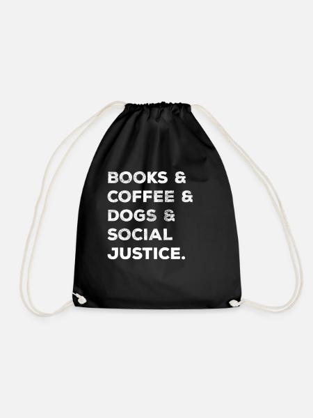 Books Coffee Dogs Social Justice Women - Drawstring Bag - black