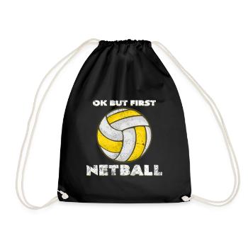 Ok But First Netball | Lustige Sprüche Geschenk - Turnbeutel - Schwarz - Vorne