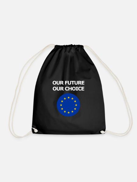Our future our choice EU Europa Europäische Union - Turnbeutel - Schwarz
