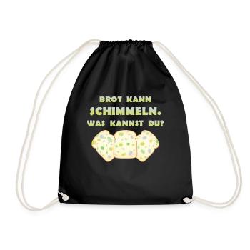 Brot kann schimmeln was kannst du? Schimmel Toast - Turnbeutel - Schwarz - Vorne