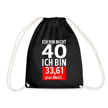 40 Jahre Plus MwSt 40. Geburtstag Spruch Geschenk - Turnbeutel - Schwarz - Vorne