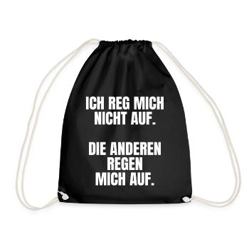 Ich reg Mich Nicht auf Die Anderen Regen Mich auf - Turnbeutel - Schwarz - Vorne