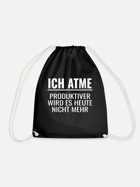 Ich Atme Produktiver wird es heute nicht mehr - Turnbeutel - Schwarz