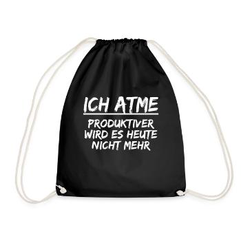Ich Atme Produktiver wird es heute nicht mehr - Turnbeutel - Schwarz - Vorne
