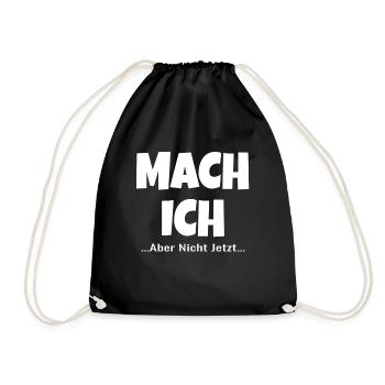 Mach Ich Aber Nicht Jetzt ! lustiger lustig ! - Turnbeutel - Schwarz - Vorne