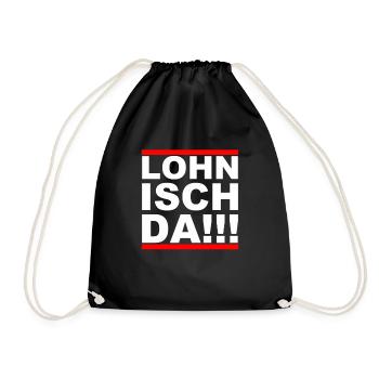 Lohn isch da! Lustiges Shirt - Turnbeutel - Schwarz - Vorne