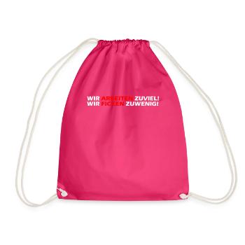 Wir arbeiten zuviel, wir ficken zuwenig I Geschenk - Turnbeutel - Fuchsia - Vorne