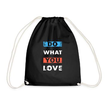 Do What You Love Motivation Slogan Motivating - Drawstring Bag - black - Front