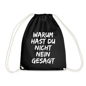 Warum Hast Du Nicht Nein Gesagt , Herrn Frauen - Turnbeutel - Schwarz - Vorne