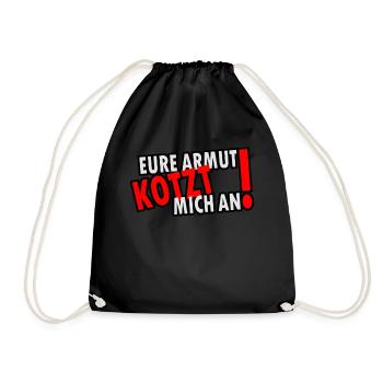 Eure Armut kotzt mich an! - Turnbeutel - Schwarz - Vorne