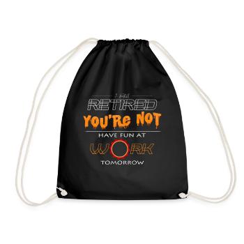 Retirement Funny sayings retiree gift - Drawstring Bag - black - Front