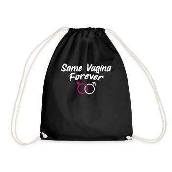 Same Vagina for ever Die gleiche Vagina für immer - Turnbeutel - Schwarz - Vorne