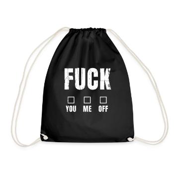 Fuck You Me Off Funny Cool Saying - Drawstring Bag - black - Front
