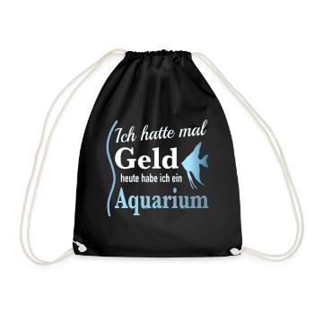 Ich Hatte Mal Geld Heute Habe Ich Ein Aquarium - Turnbeutel - Schwarz - Vorne