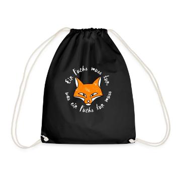 Ein Fuchs muss tun was ein Fuchs tun muss - Turnbeutel - Schwarz - Vorne