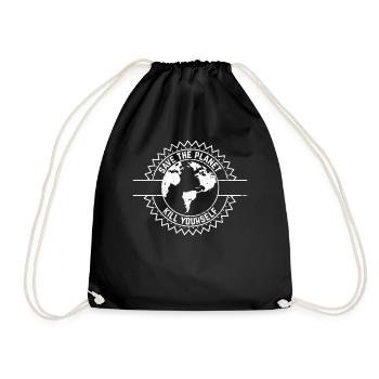 Save The Planet Kill Yourself Satire Environmental Protection - Drawstring Bag - black - Front