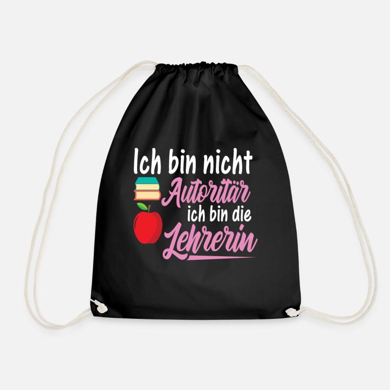 Ich Bin Nicht Autoritär Ich Bin Lehrerin - Turnbeutel - Schwarz