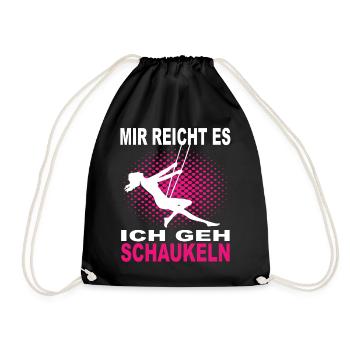Mir Reichts ich Geh Schaukeln - Turnbeutel - Schwarz - Vorne