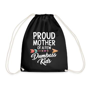 Proud Mother Of A Few Dumbass Kids Mom Wife - Drawstring Bag - black - Front