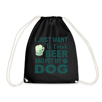 I Just Want To Drink Beer And Pet My Dog gr - Turnbeutel - Schwarz - Vorne