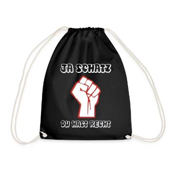 Ja Schatz du hast Recht - und ich hab meine Ruhe - Turnbeutel - Schwarz - Vorne